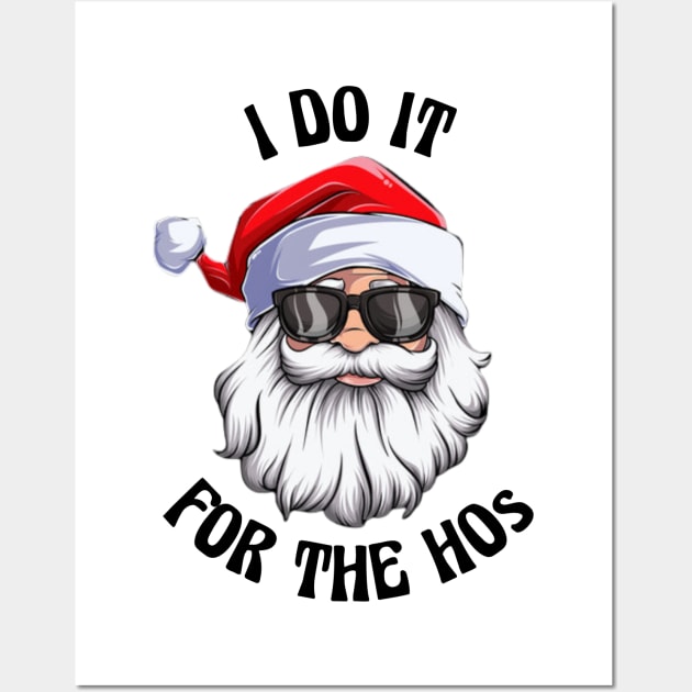 I Do It For The Hos Santa Claus Christmas Wall Art by CB Creative Images